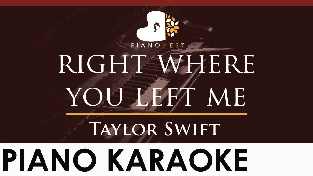Taylor Swift - right where you left me - HIGHER Key (Piano Karaoke Instrumental)