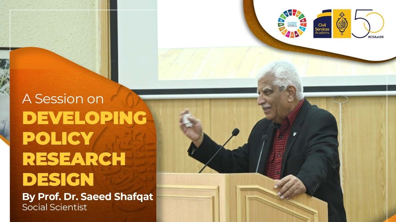 A session on Developing Policy Research Design | Prof. Dr. Saeed Shafqat