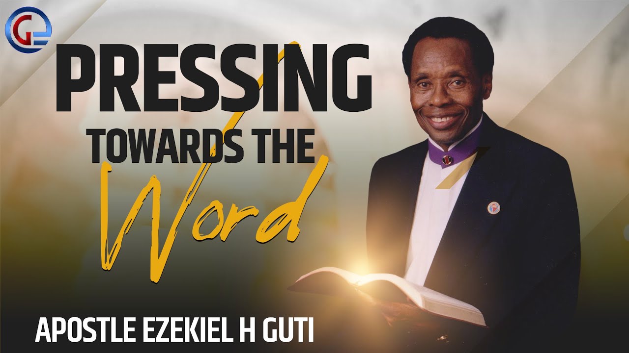 Apostle E H  Guti  Pressing towards the word