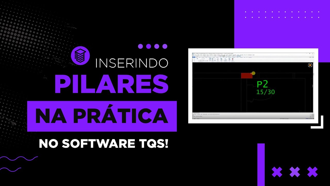 Inserindo pilares na pr&aacute;tica no software TQS!