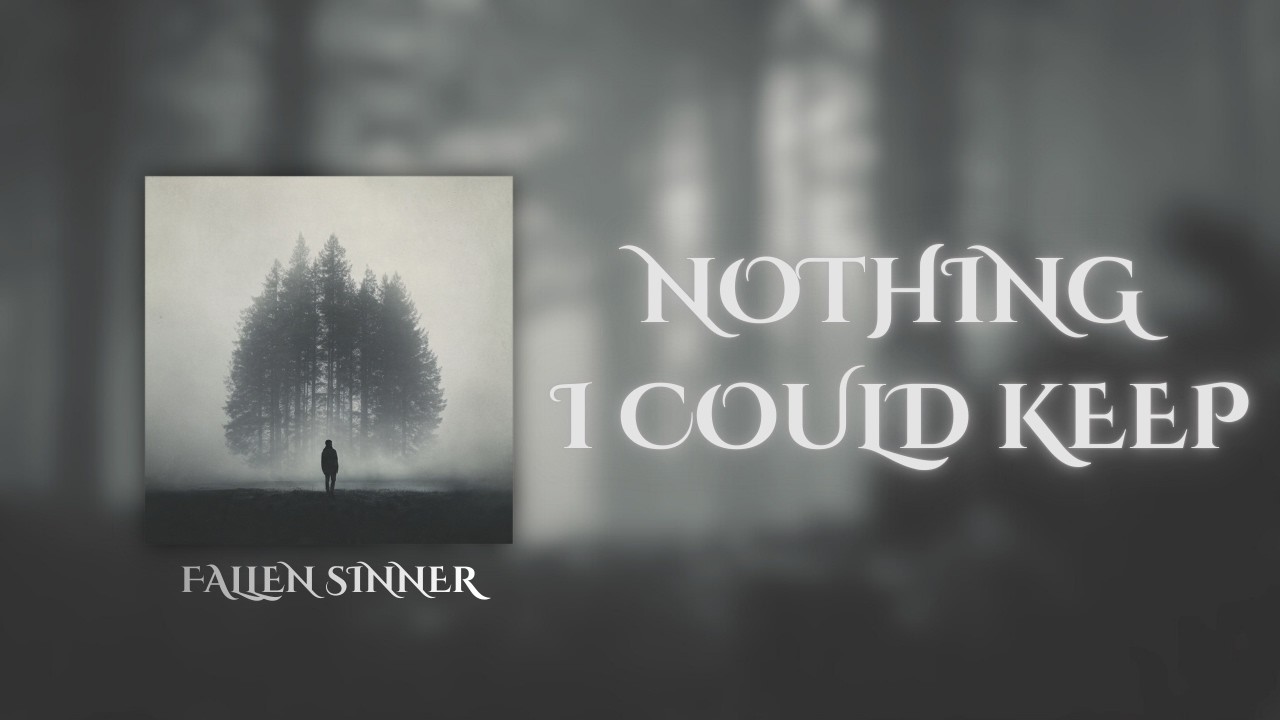 Fallen Sinner - Nothing I Coul Keep (Official Audio)