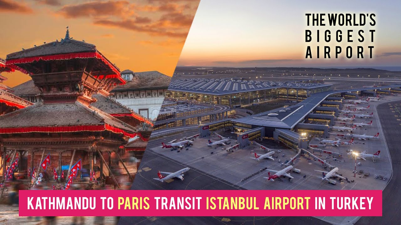 Kathmandu To Paris TRANSIT Istanbul Airport in Turkey- Inside WORLD'S BIGGEST Airport !