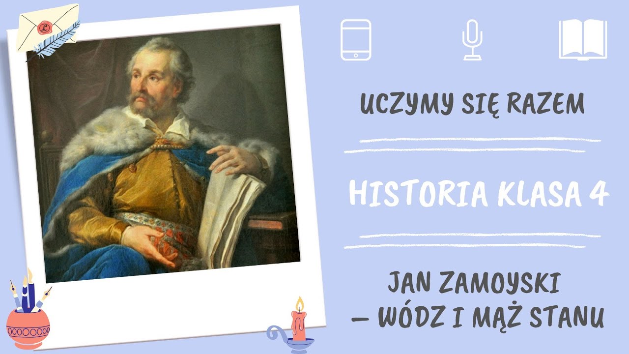 Historia klasa 4. Jan Zamoyski. Uczymy się razem