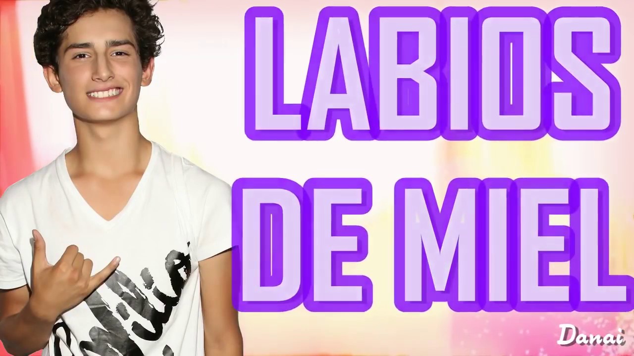 Emilio - Labios de Miel (lyric hecho por el fandom)