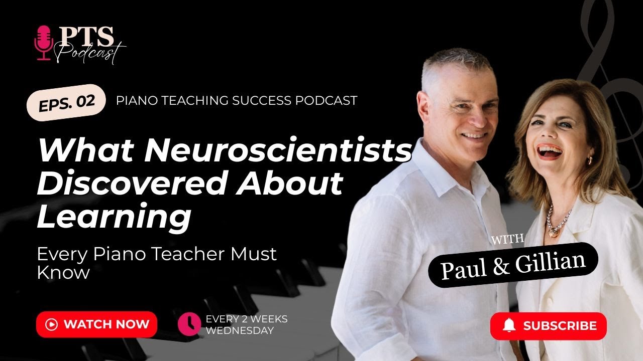 #2 What Neuroscientists Discovered About Learning - Every Piano Teacher Must Know
