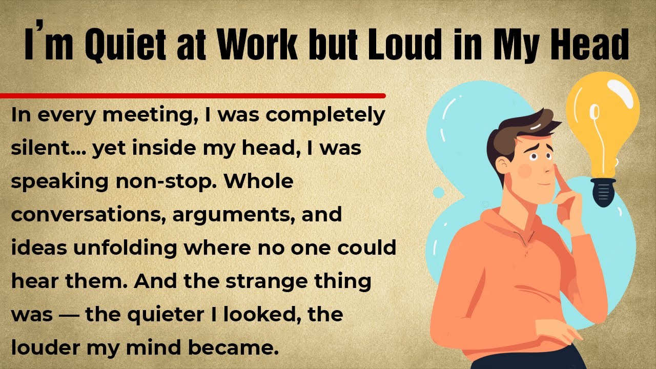 I’m Quiet at Work but Loud in My Head || Graded Reader || Fluency Practice