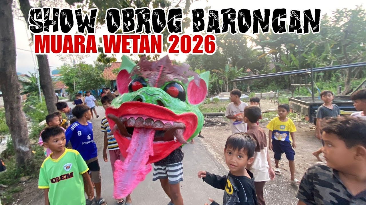 SHOW OBROG BARONGAN MUARA WETAN 2026