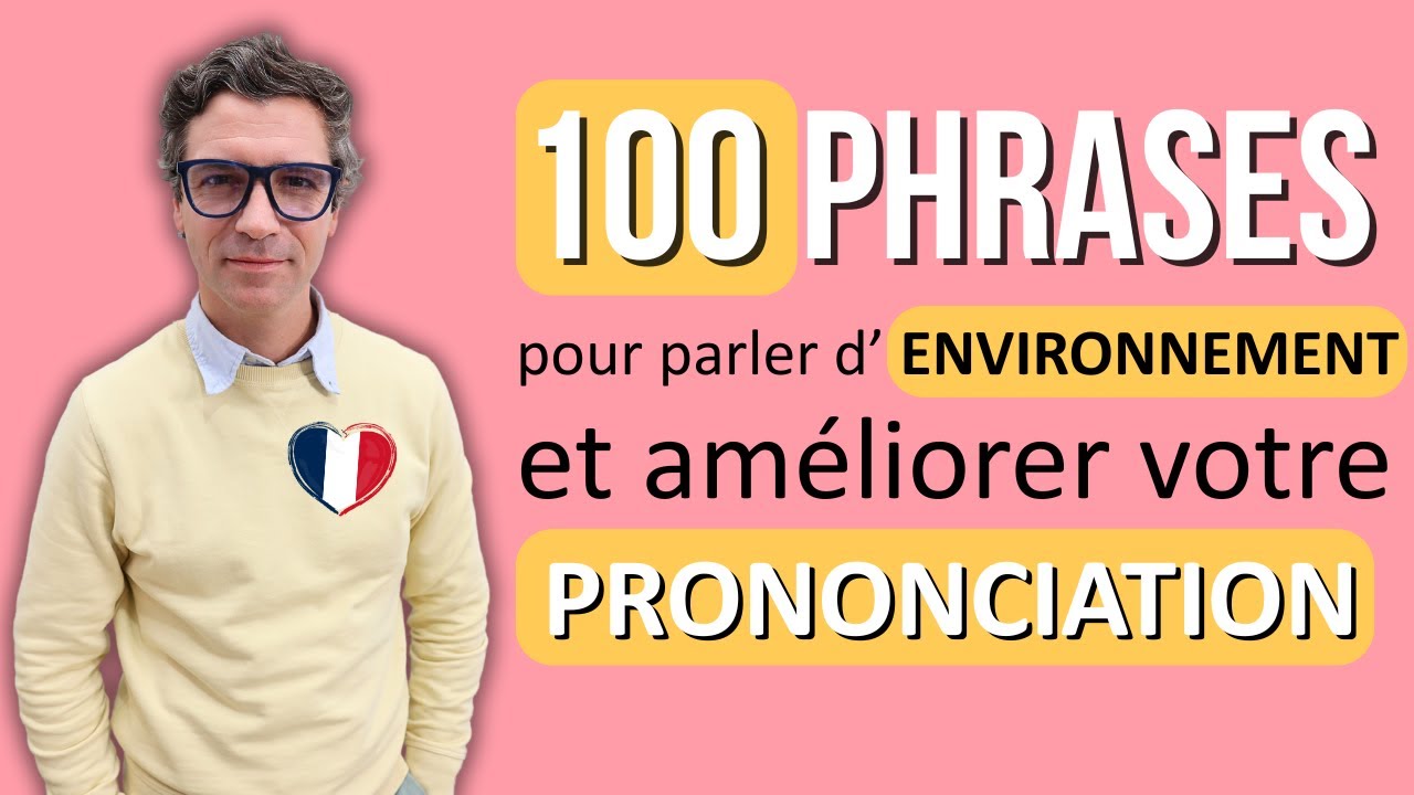 VOCABULAIRE de l'ÉCOLOGIE - 20 min de FRANÇAIS pour améliorer votre PRONONCIATION