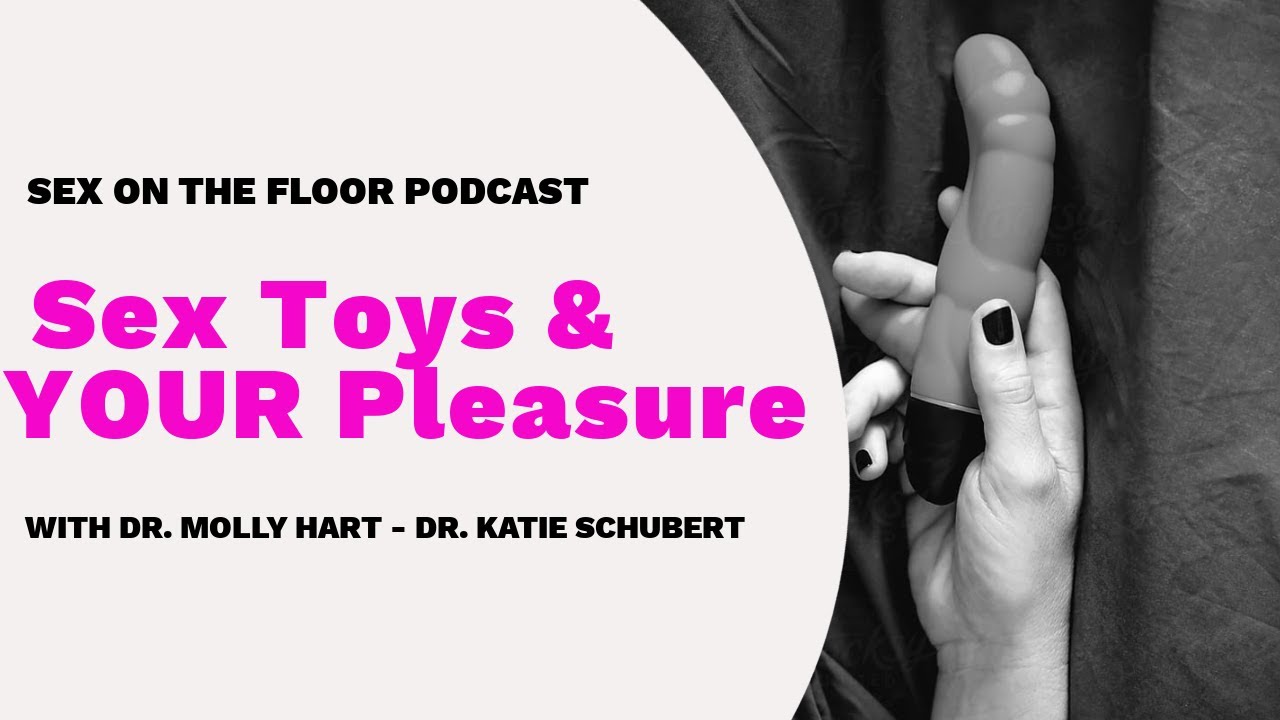 Episode 25:  Sex Toys & YOUR Pleasure