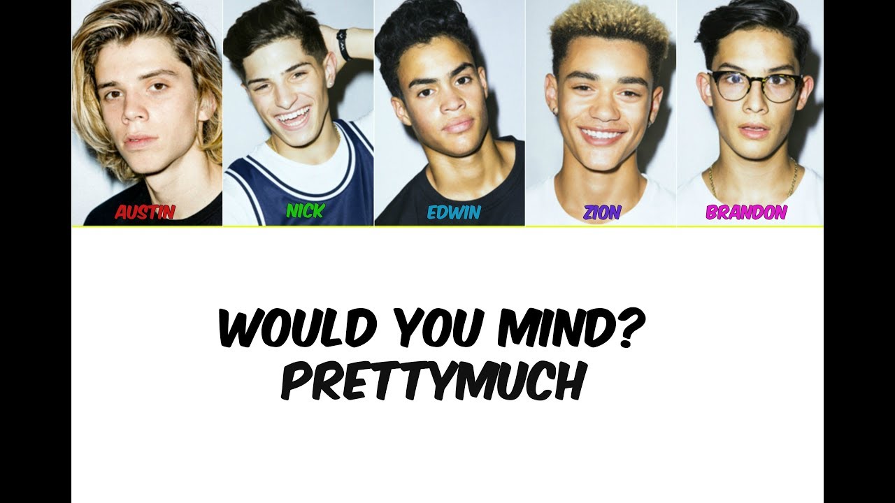 PRETTYMUCH Would You Mind? Lyrics
