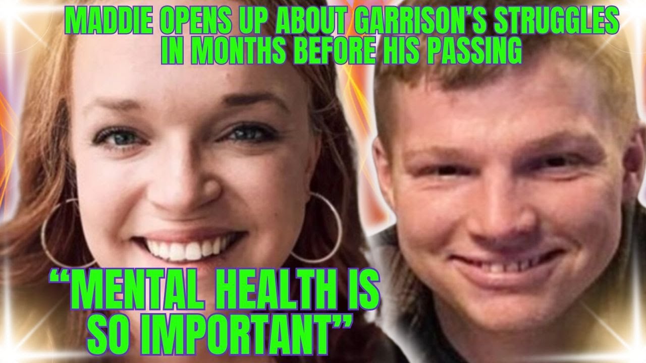 Maddie Brown REVEALS NEW DETAILS ABOUT Garrison's SERIOUS MENTAL HEALTH ISSUES PRIOR to HIS PASSING