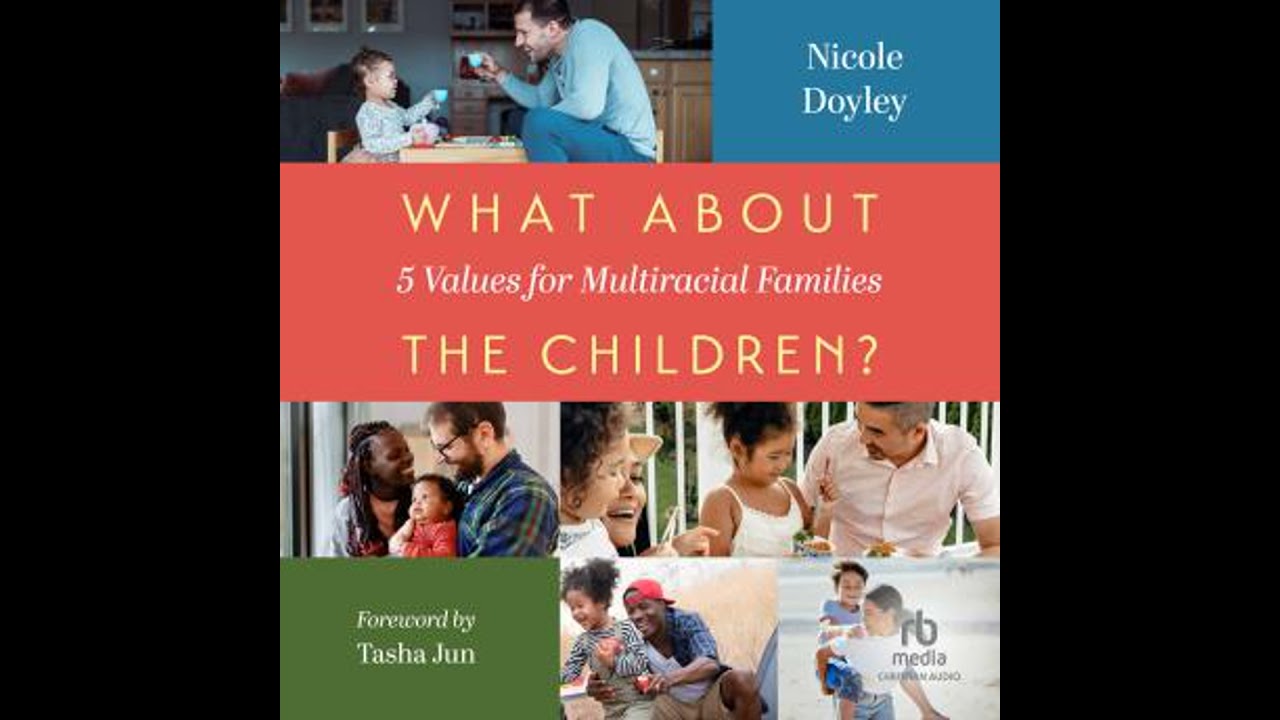 What about the Children?: Five Values for Multiracial Families - Nicole Doyley