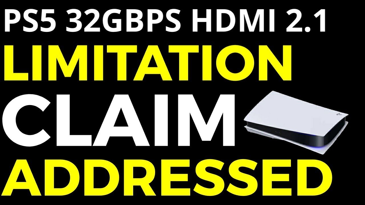 PS5 32gbps Hdmi 2.1 Limitation Addressed
