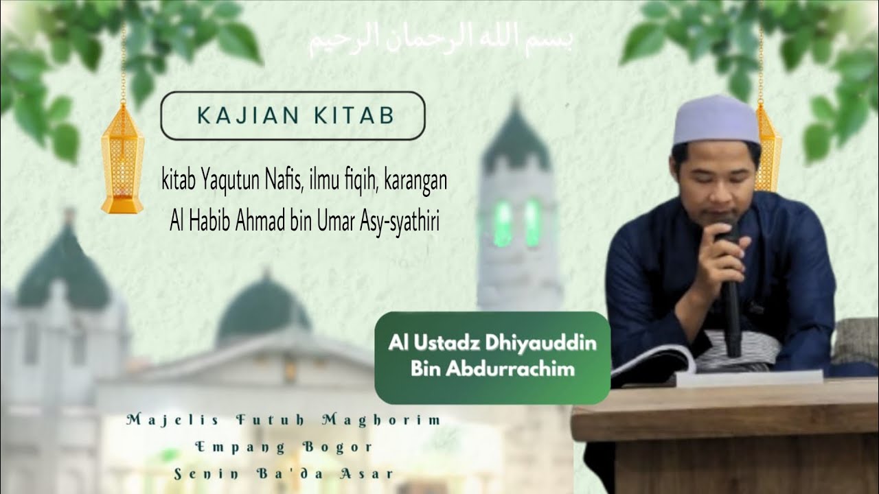 kajian kitab Yaqutun Nafis, ilmu fiqih, ditulis oleh Al Habib Ahmad bin Umar Asy-Syathiri.