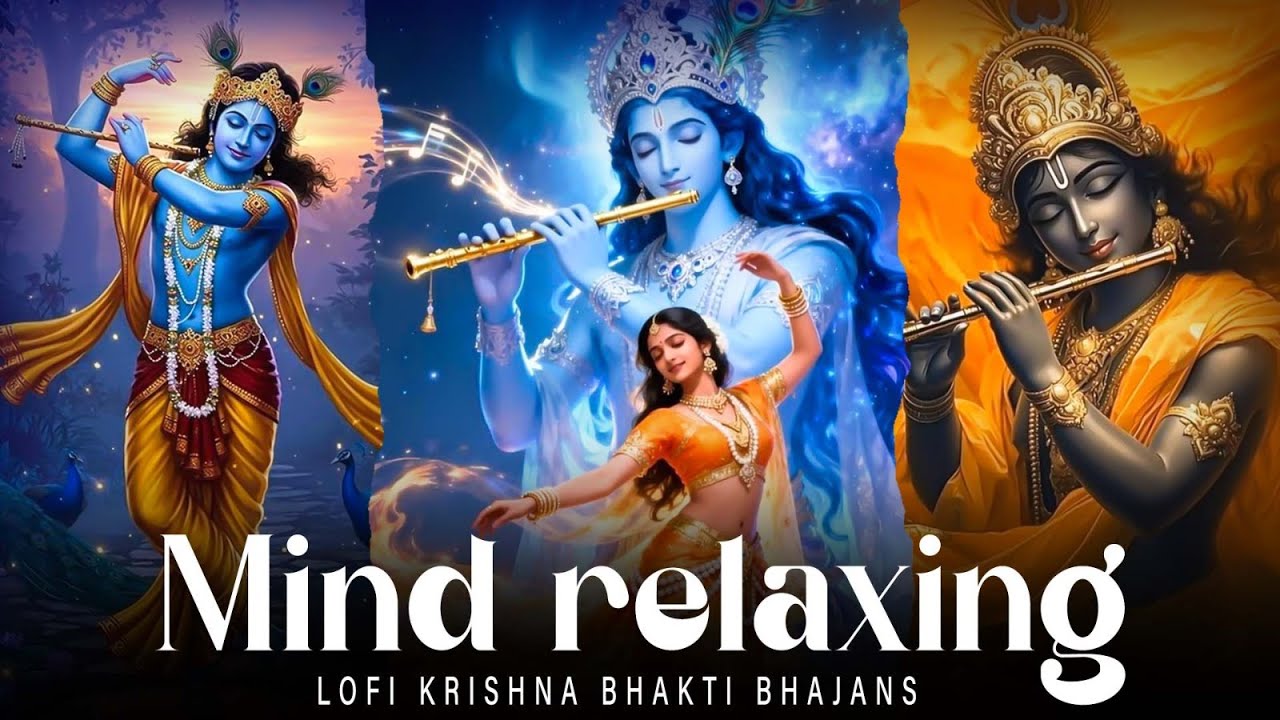 Mind relaxing Krishna bhajans | 45  minutes non-stop lofi Krishna bhakti songs