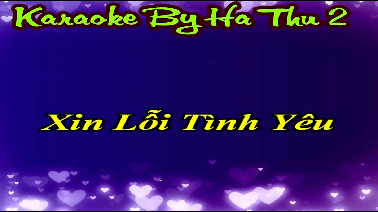 Karaoke Xin Lỗi Tình Yêu _Đàm Vĩnh Hưng | Tone Nữ | Karaoke By Ha Thu 2