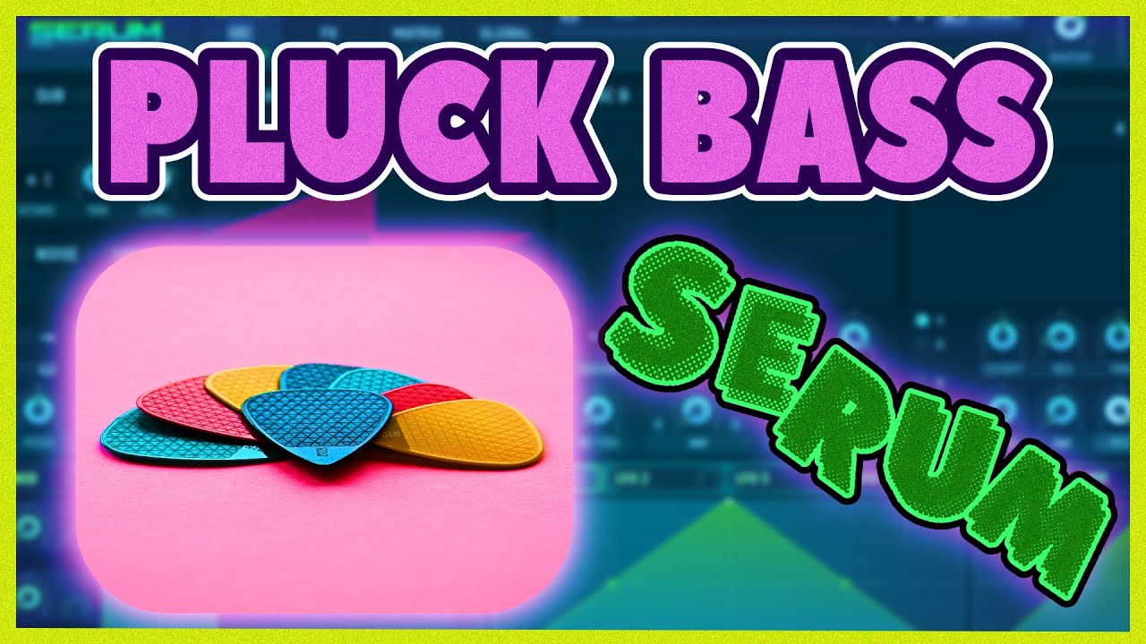 [Serum] How to Make a Pluck Bass! (Presets Included)