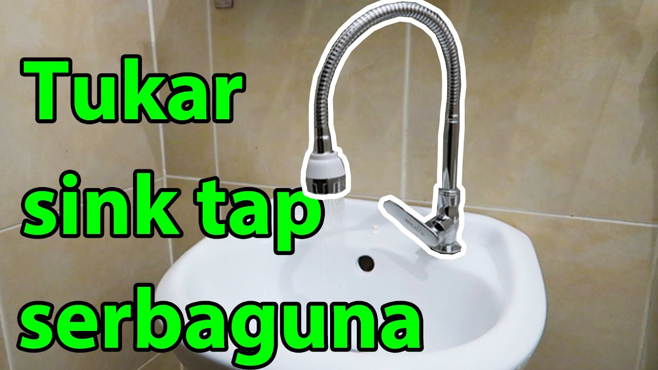 Sink tap yang sangat berguna || Cara tukar flexible sink tap dirumah