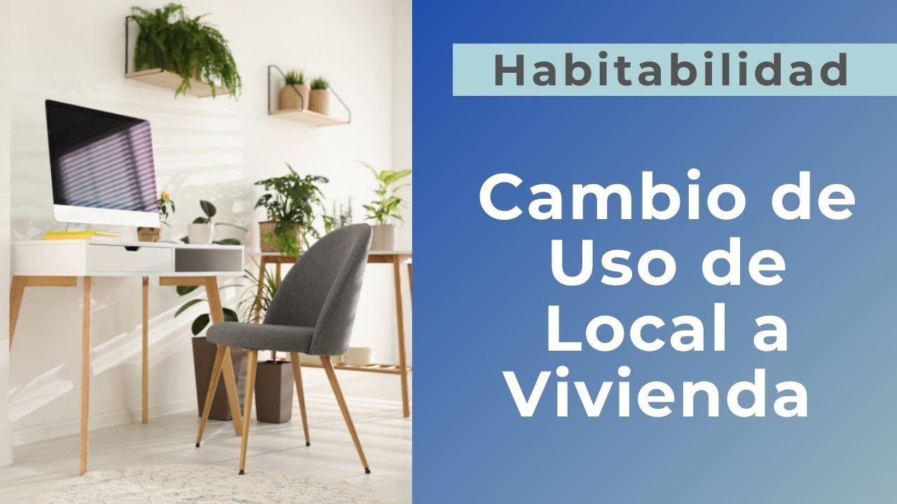 Cambios de uso de Local a Vivienda