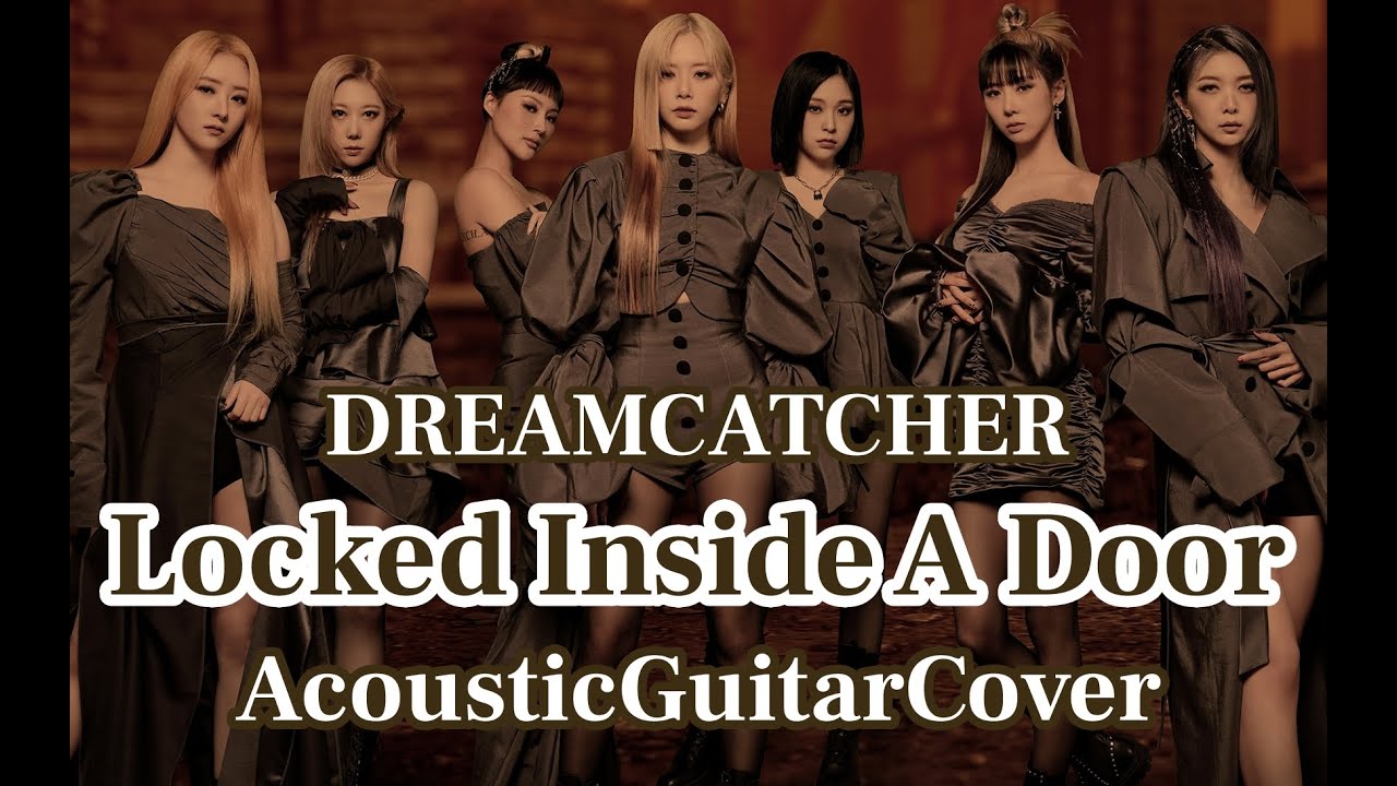 'Locked Inside A Door' Dreamcatcher (드림캐쳐) Guitar Cover (acoustic version)