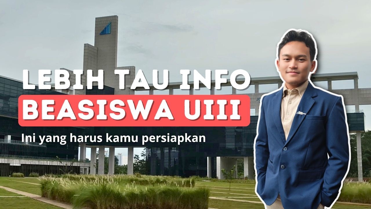 Masuk UIII Pakai Beasiswa? Ini Syarat & Kategorinya | Part 2