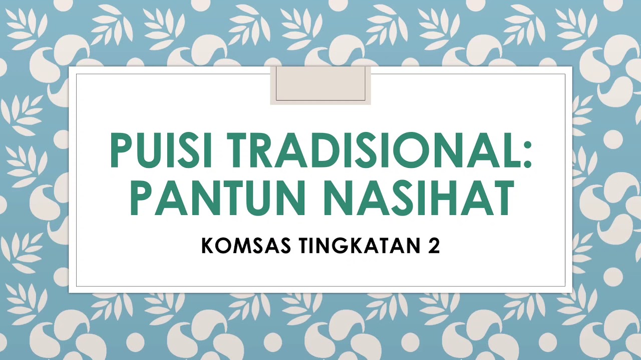 PANTUN NASIHAT KOMSAS TINGKATAN 2