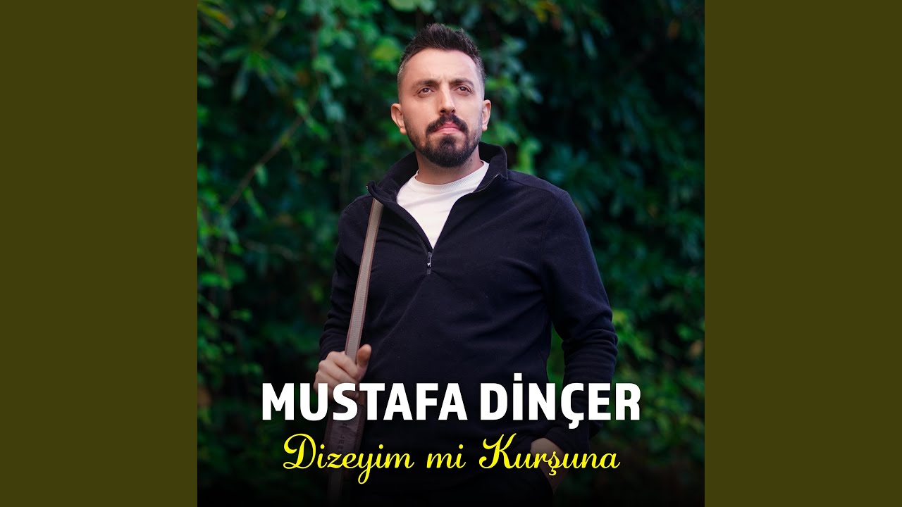 Mustafa Dinçer - Dizeyim mi Kurşuna