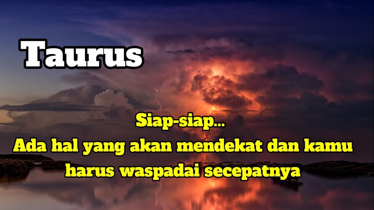 🫣 Taurus 🏵️ Siap-siap...Ada hal yang akan mendekat dan harus kamu waspadai secepatnya 😱