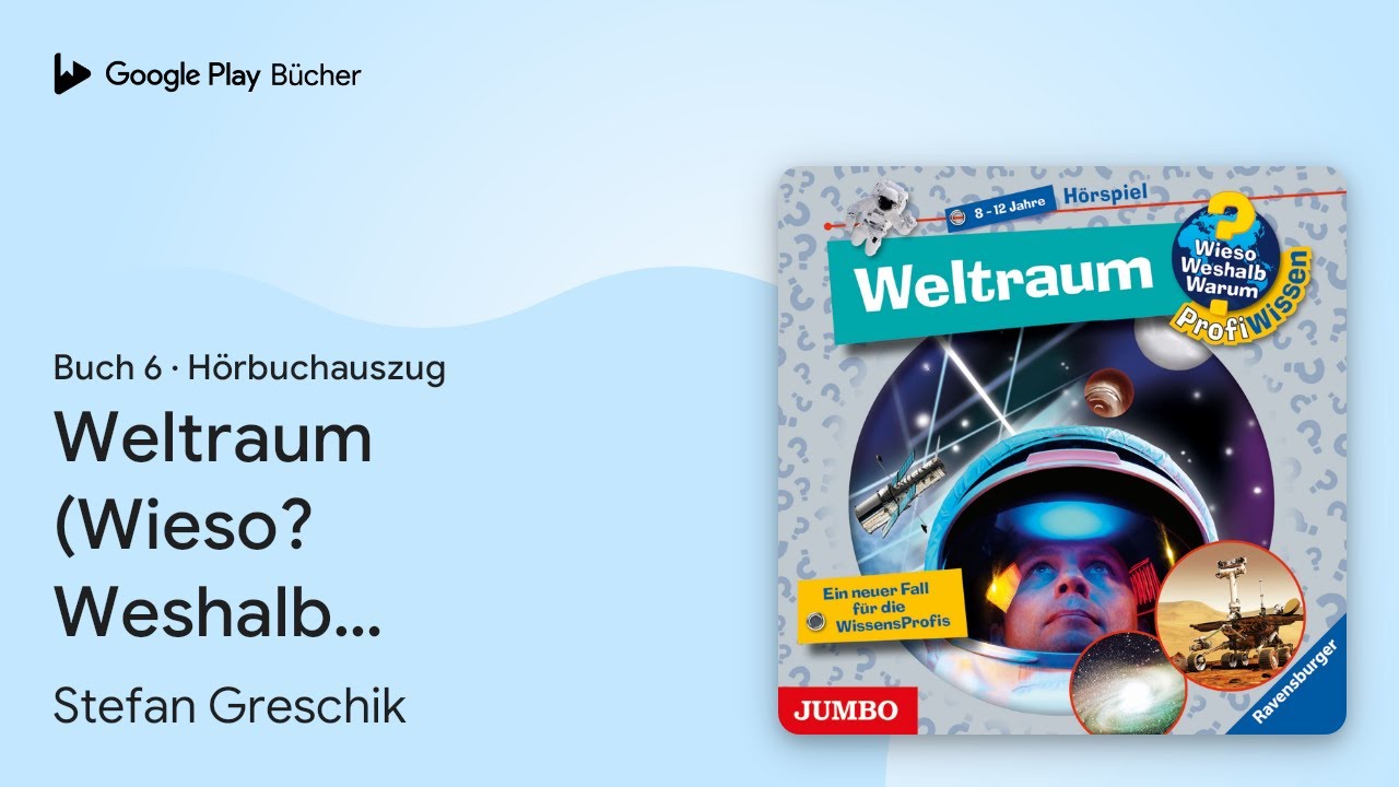 &bdquo;Weltraum (Wieso? Weshalb? Warum? PROFIWISSEN,&hellip;&ldquo; von Stefan Greschik&nbsp;&middot; H&ouml;rbuchauszug