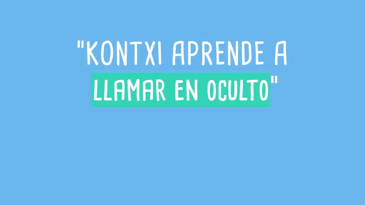 KONTXI APRENDE A LLAMAR EN OCULTO