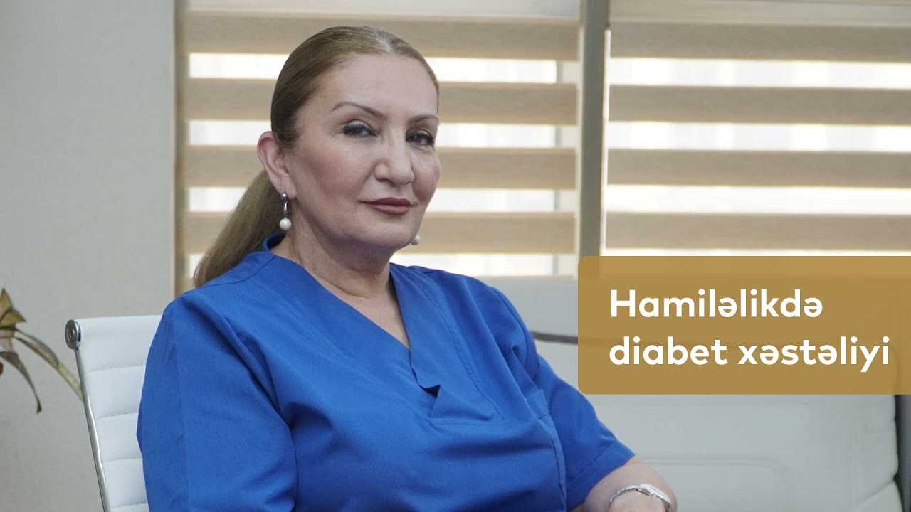 Hamiləlikdə diabet xəstəliyi #HamiləliyinDiabeti #DrSevincMehtiyeva