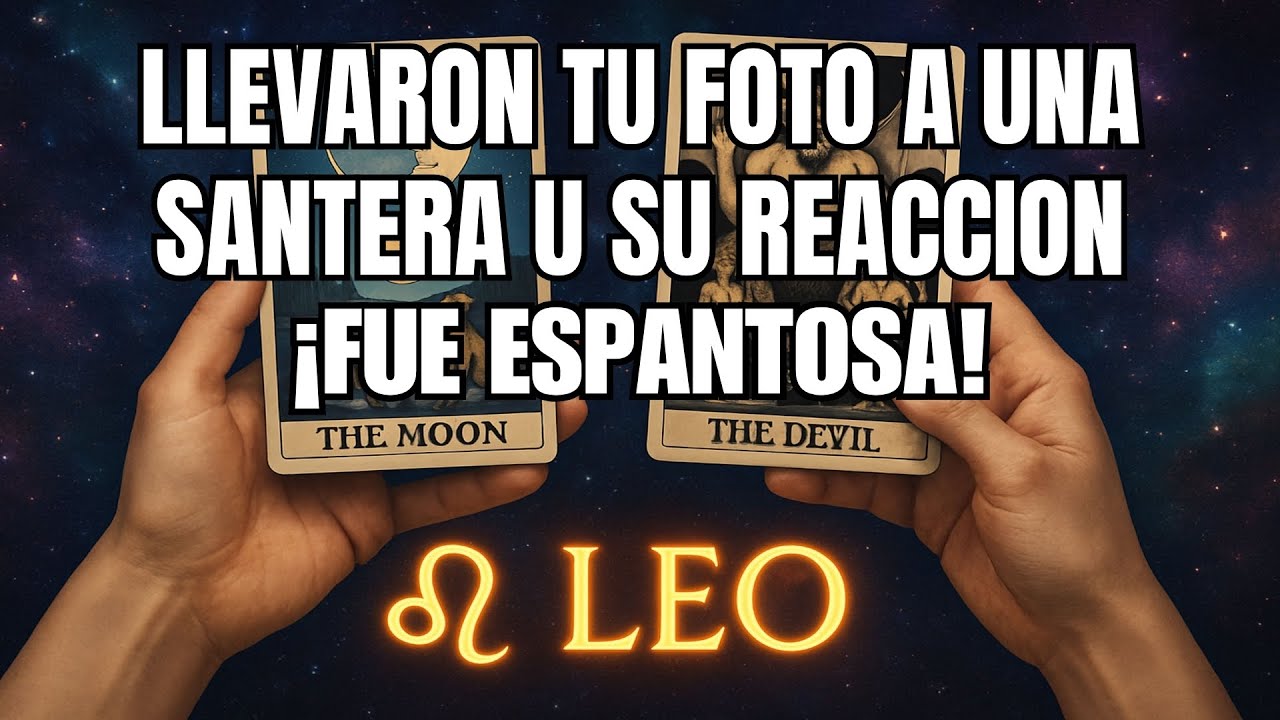 LEO♌LLEVARON AYER TU FOTO A UNA SANTERA Y VIERON ALGO ESPANTOSO⚰️ #tarot
