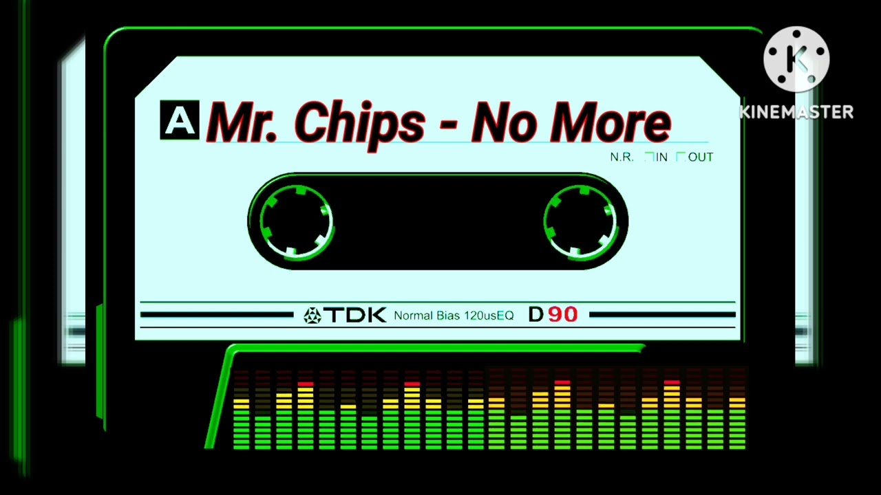 MR. CHIPS - NO MORE