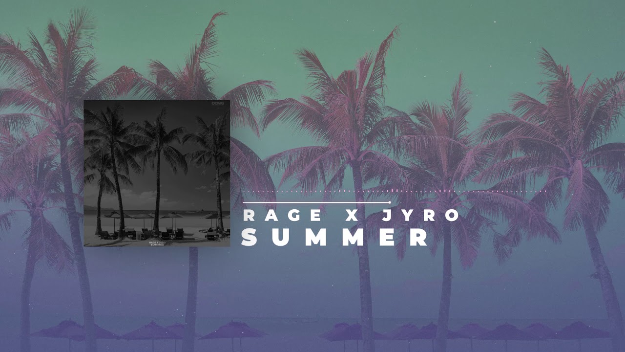Summer Rage x Jyro  (One City Music Group)