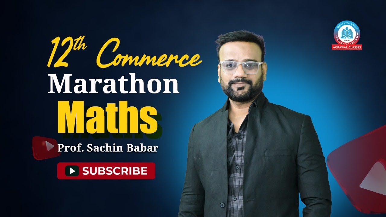 12th Commerce | AY 2025-26 | Marathon | Maths | By Prof. Sachin Babar | Agrawal Classes