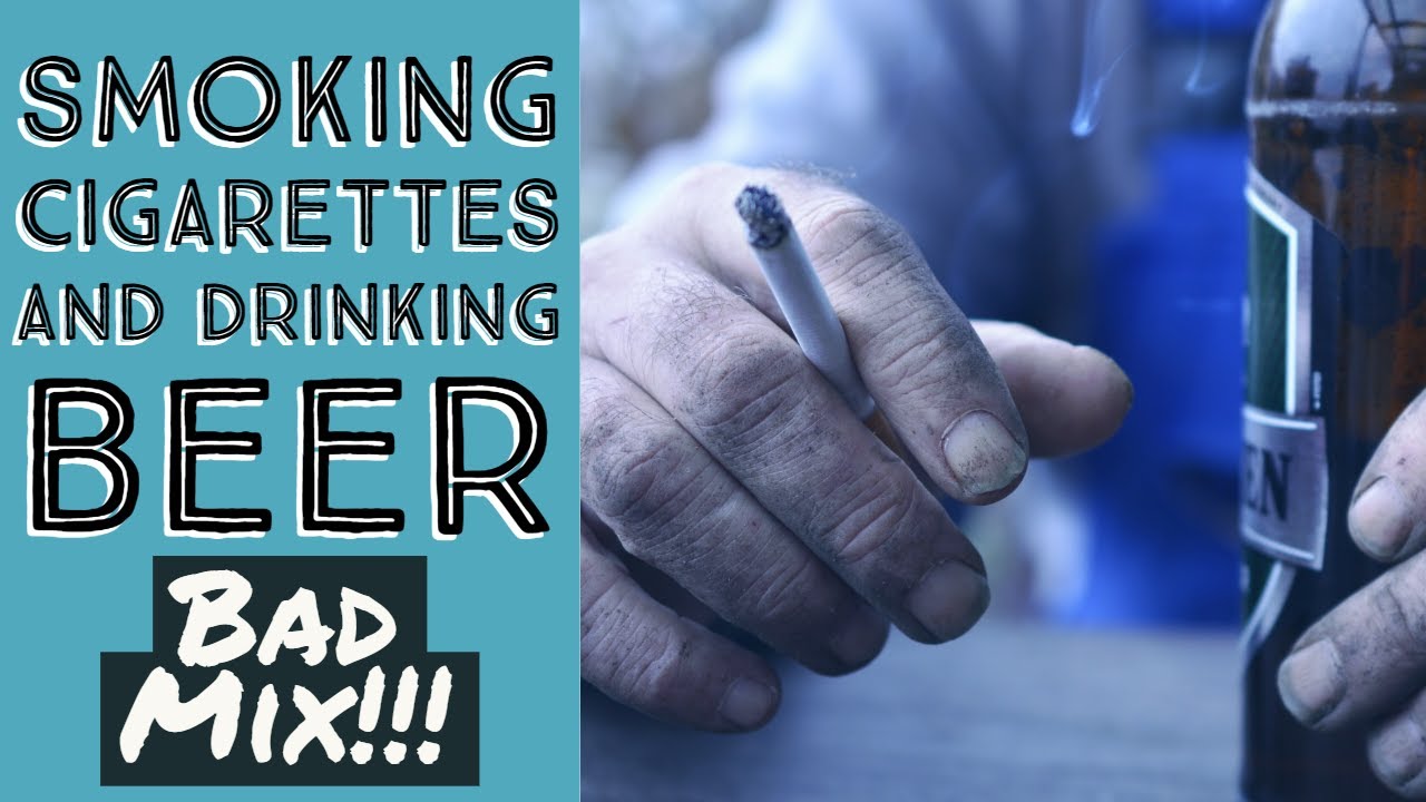 smoking cigarettes and drinking beer