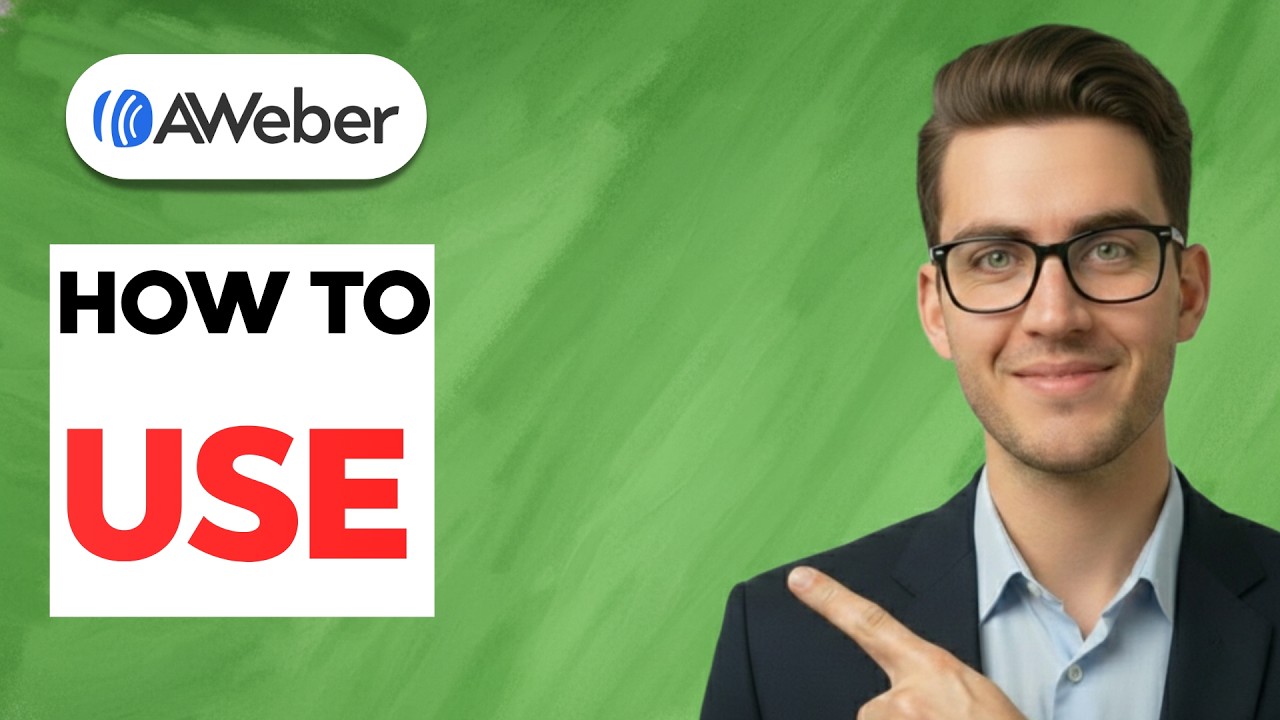 How to Use Aweber [2026 Full Guide]