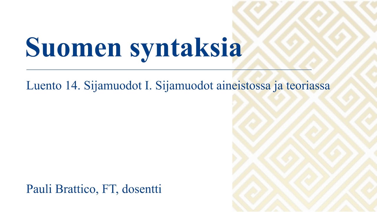 Suomen syntaksia 14. Sijamuodot I. Sijamuodot aineistossa ja teoriassa