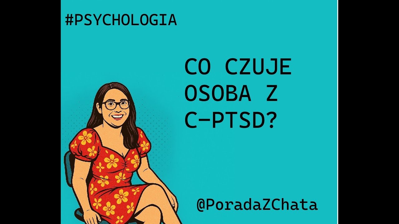 #PSYCHOLOGIA | Co czuje osoba z C-PTSD?