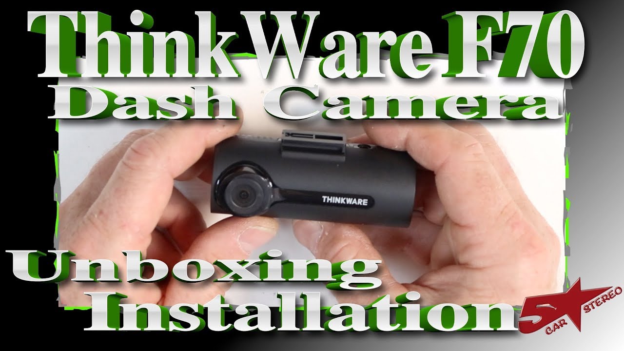 Unboxing and installation of the Thinkware F70 Dash Camera