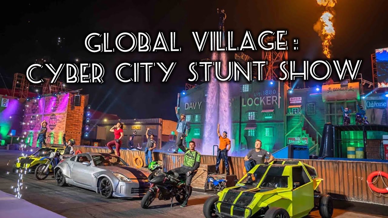 Global Village Dubai - Action-packed 'Cyber City Stunt Show' in Season 28 | Powered by #surge