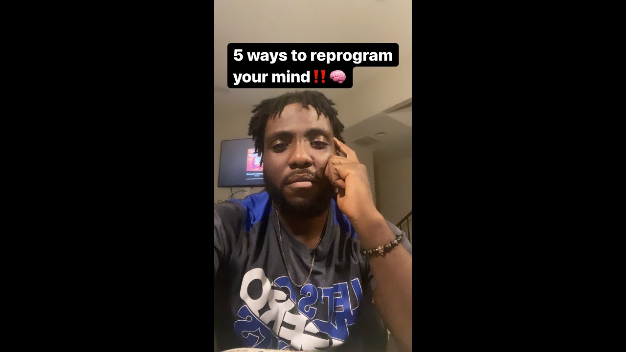 5 ways to reprogram your mind‼️🧠
