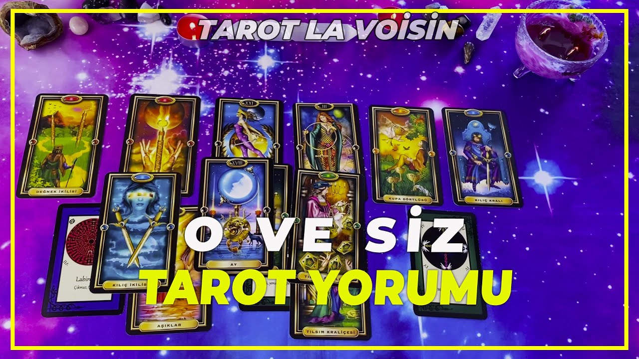 O Ve Siz | Tarot Yorumu 💞