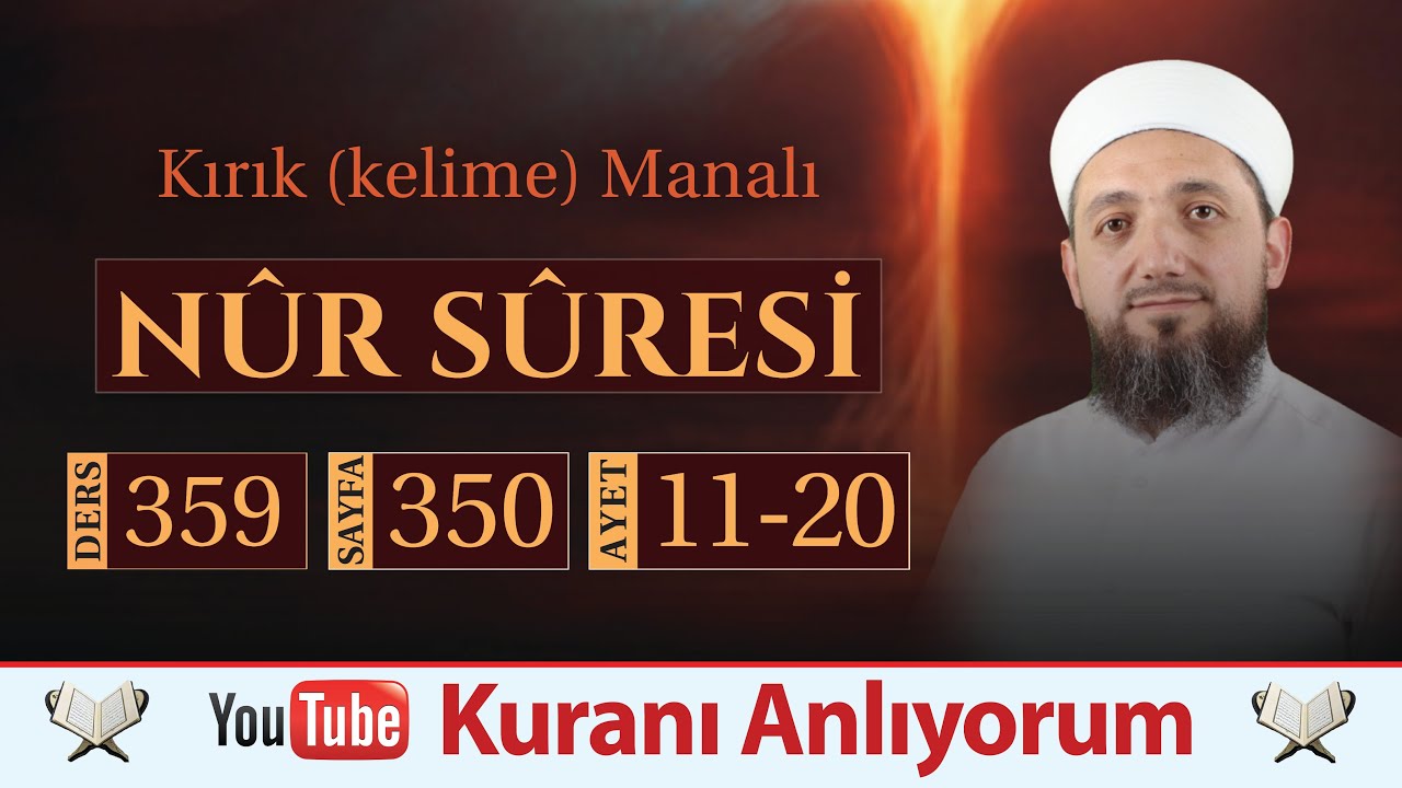 (359) Kırık Manalı Nûr Sûresi 11-20 | İfk Hadisesi!