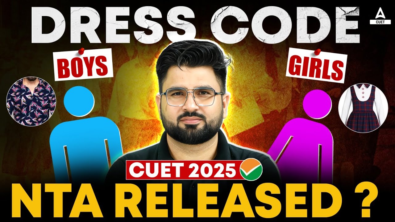 NTA Released ? CUET 2025 Aspirants Dress Code For Exam Day ✅ | Girls and Boys Must Watch Video