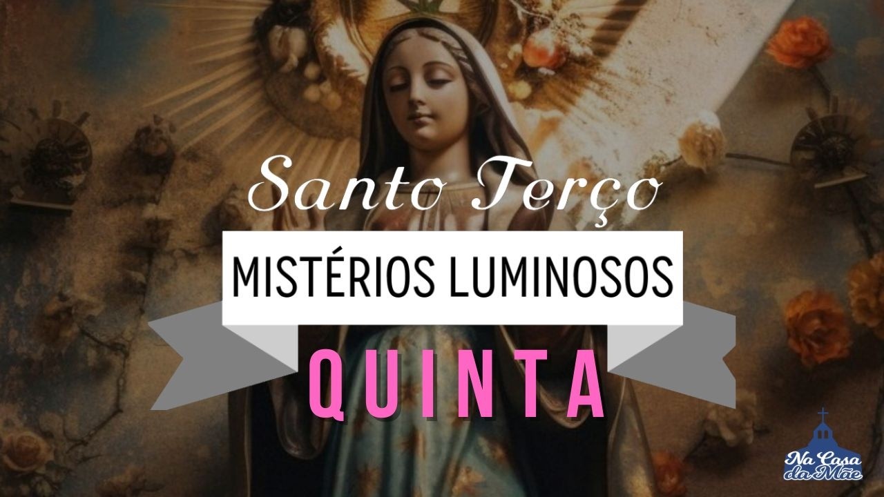 Santo Terço dos Mistérios Luminosos - 26 de Fevereiro
