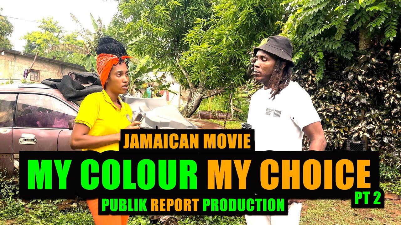 MY COLOUR MY CHOICE/ EPISODE 2/ JAMAICAN MOVIE/ VIRAL