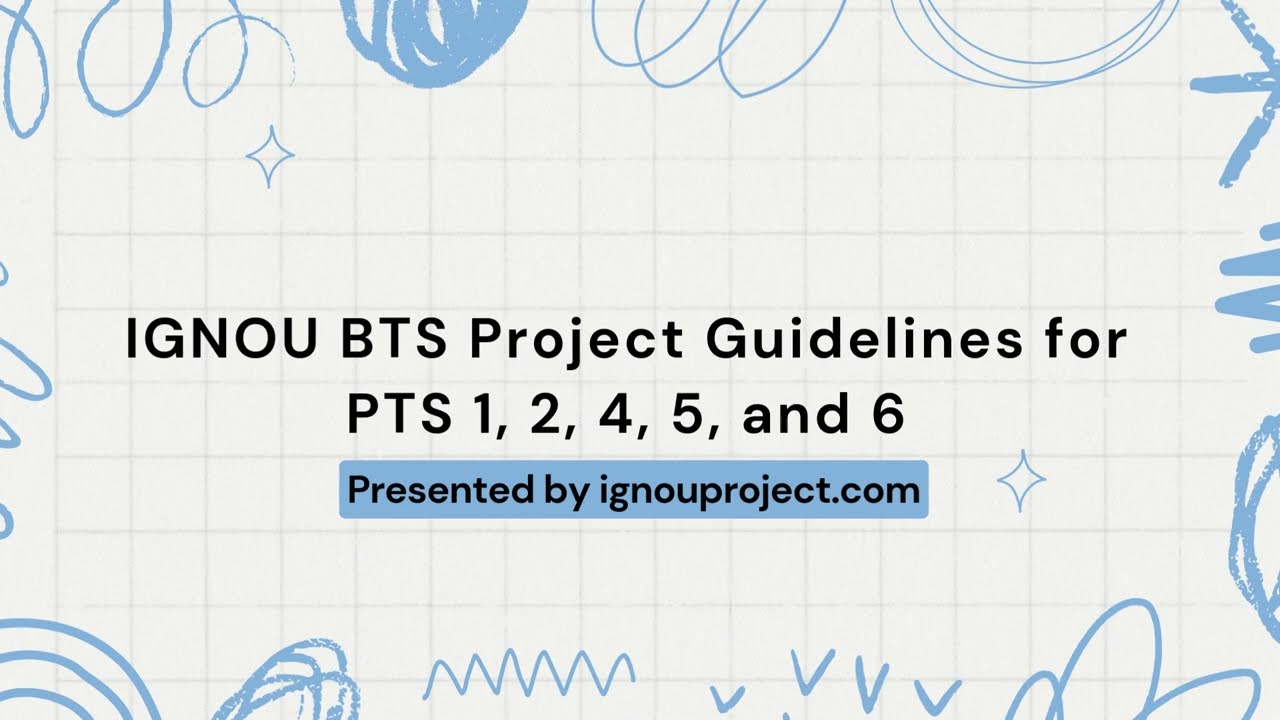 IGNOU BTS Project Guidelines for PTS 1, 2, 4, 5, and 6 | IGNOU PROJECT