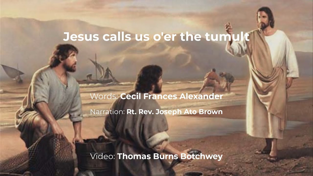 Jesus calls us o'er the tumult + Story