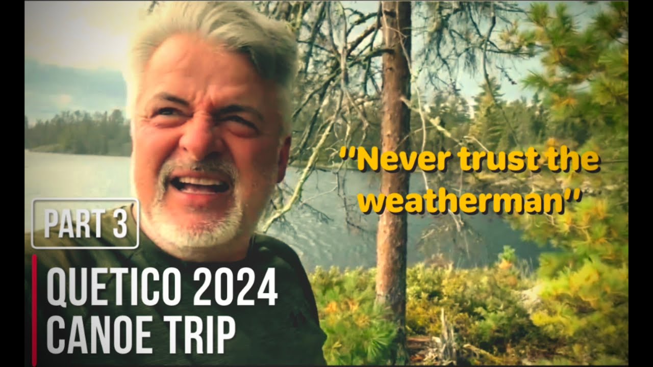 Quetico 2024 Canoe Trip  Part III